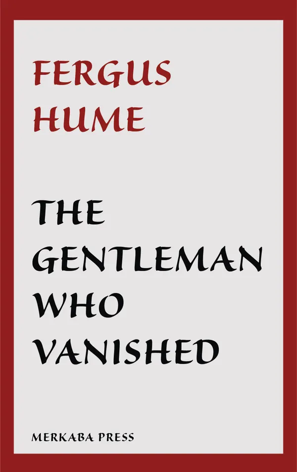 The Gentleman Who Vanished: A Psychological Phantasy