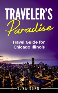 Traveler's Paradise - Chicago : Travel Guide for Chicago Illinois