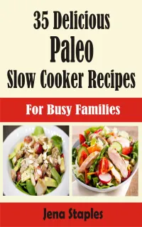35 Delicious Paleo Slow Cooker Recipes : For Busy Families