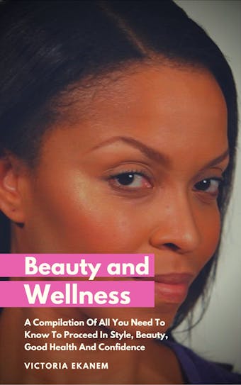 Beauty And Wellness - Victoria Ekanem
