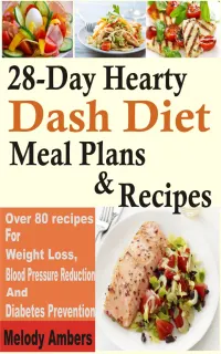 28-Day Hearty Dash Diet Meal Plan & Recipes : Over 80 recipes For Weight Loss, Blood Pressure Reduction And Diabetes Prevention