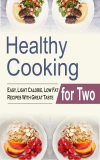 Healthy Cooking for Two : Easy, Light Calorie, Low Fat Recipes With Great Taste