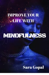 Mindfulness: : Improve Your Life With Mindfulness