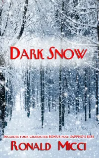 Dark Snow : A Collection of Poignant, Deeply Emotional Soliloquies and Duets