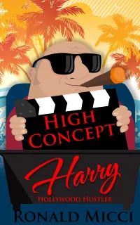 High Concept Harry : Hollywood Hustler