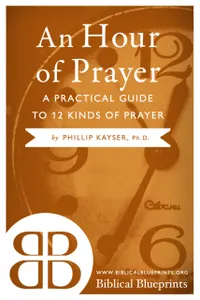 An Hour of Prayer : A Practical Guide to 12 Kinds of Prayer