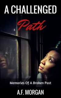 A Challenged Path : Memories of A Broken Past