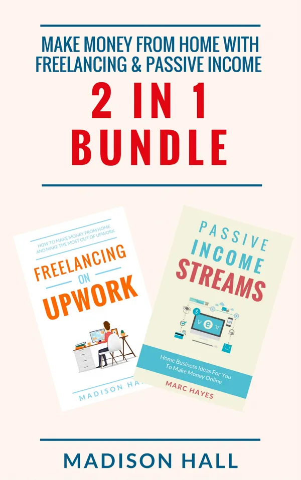 Make Money From Home with Freelancing & Passive Income (2 in 1 Bundle)