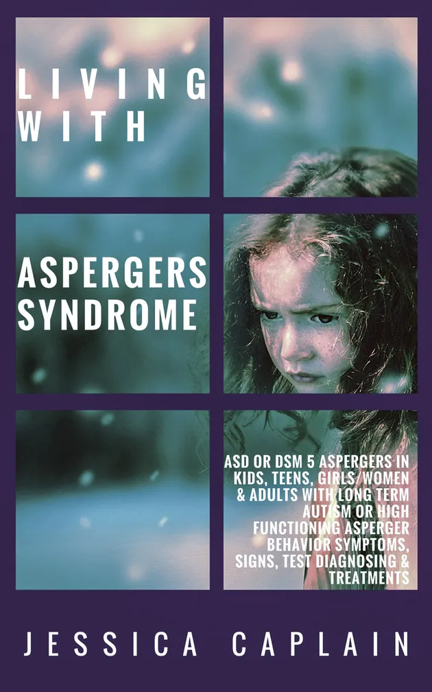 Living With Aspergers Syndrome : ASD or DSM 5 Aspergers in kids, teens ...