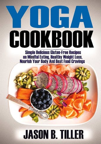 Yoga Cookbook - Jason B. Tiller