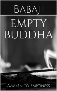 Empty Buddha : Awaken To Emptiness