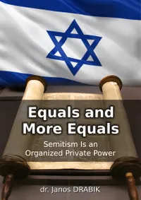 Equals and More Equals : Semitism Is an Organized Private Power