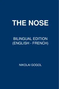 The Nose : Bilingual Edition (English – French)