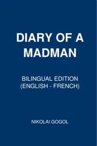 Memoirs of a Madman : Bilingual Edition (English – French)