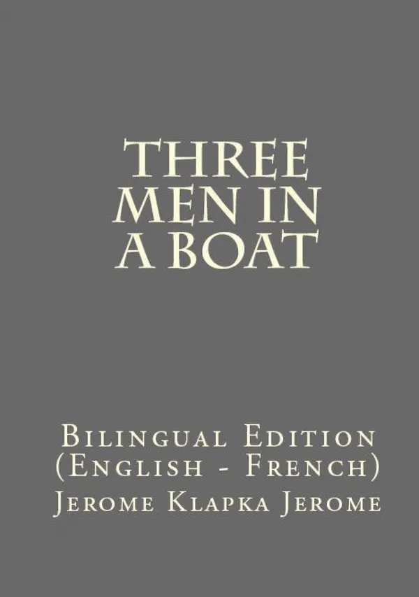 Three Men In A Boat : Bilingual Edition (English – French)