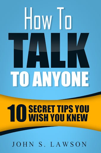 How To Talk To Anyone - John S. Lawson