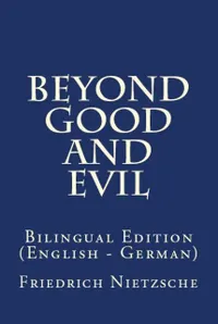 Beyond Good And Evil : Bilingual Edition (English – German)