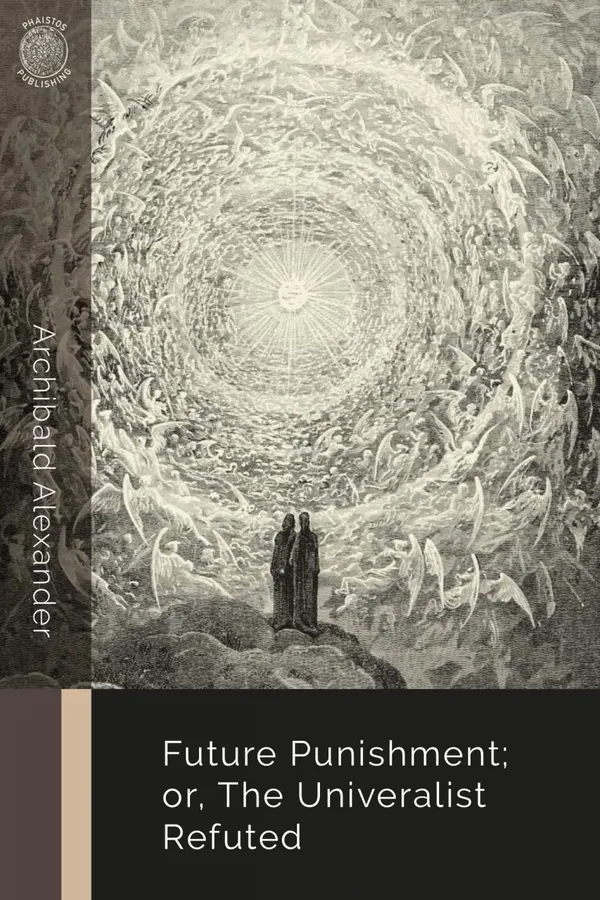 Future Punishment; or, the Universalist Refuted