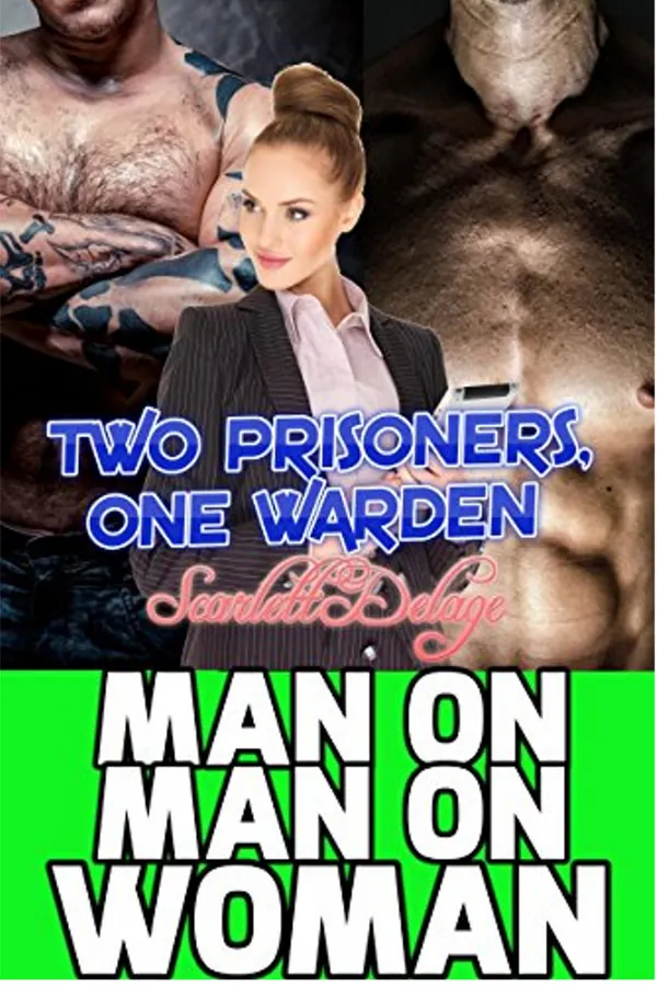 Man On Man On Woman: Two Prisoners, One Warden