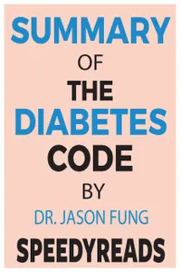 Summary of The Diabetes Code : Prevent and Reverse Type 2 Diabetes Naturally By Jason Fung
