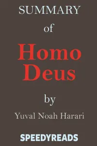 Summary of Homo Deus : A Brief History of Tomorrow By Yuval Noah Harari
