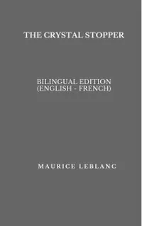 The Crystal Stopper : Bilingual Edition (English - French)