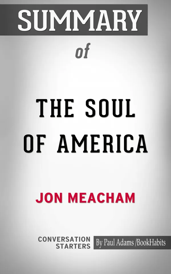 Summary of The Soul of America: The Battle for Our Better Angels