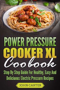 Power Pressure Cooker XL Cookbook: 30 days of Breakfast, Lunch