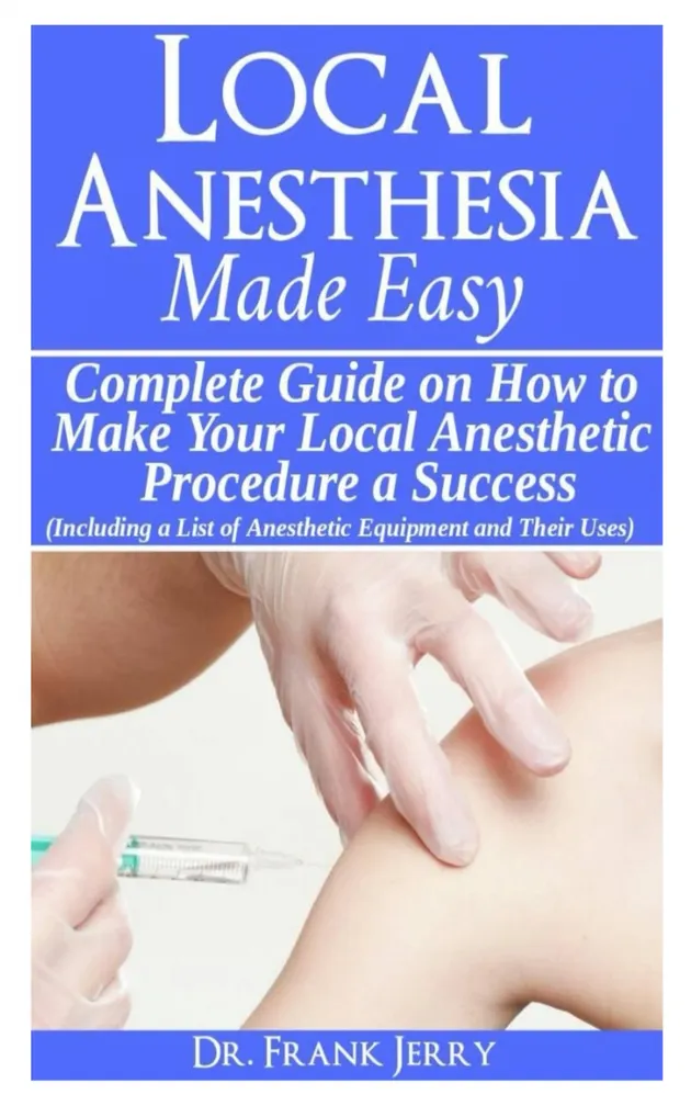Local Anesthesia Made Easy : Complete Guide on How to make your Local ...