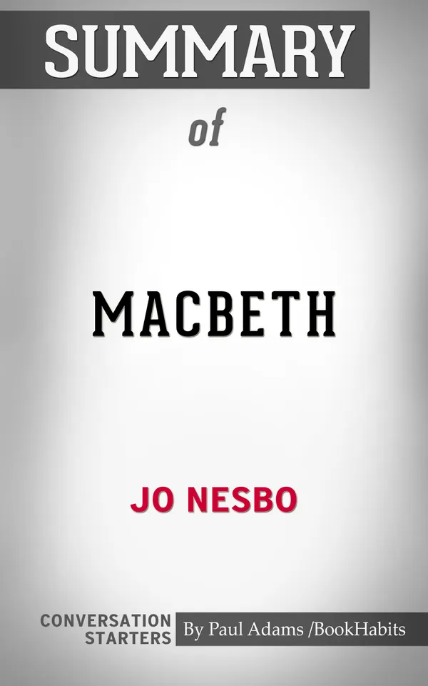 Summary of Macbeth by Jo Nesbo: Conversation Starters