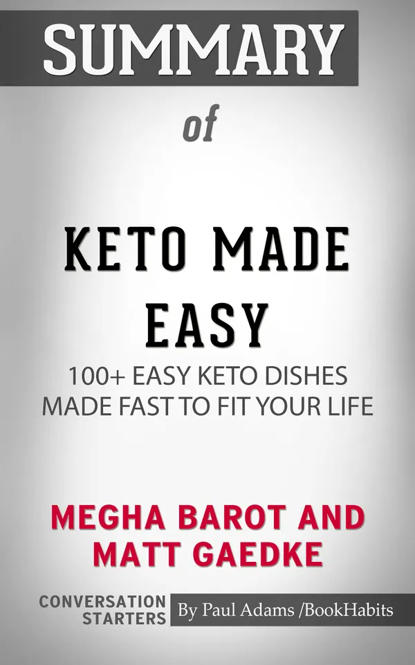 Summary of Keto Made Easy: 100+ Easy Keto Dishes Made Fast to Fit Your Life
