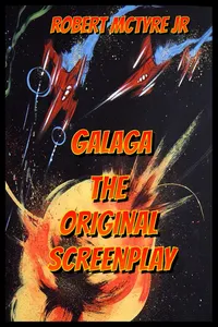 Galaga : The original screenplay