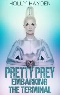 Pretty Prey : Embarking The Terminal