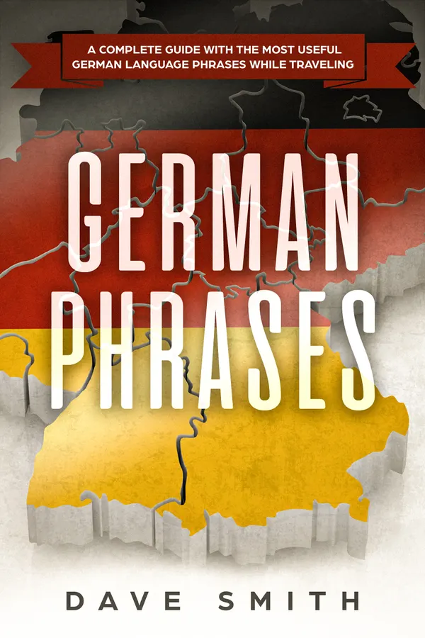  Ortiz	
German Phrases: A Complete Guide With The Most Useful German Language Phrases While Traveling