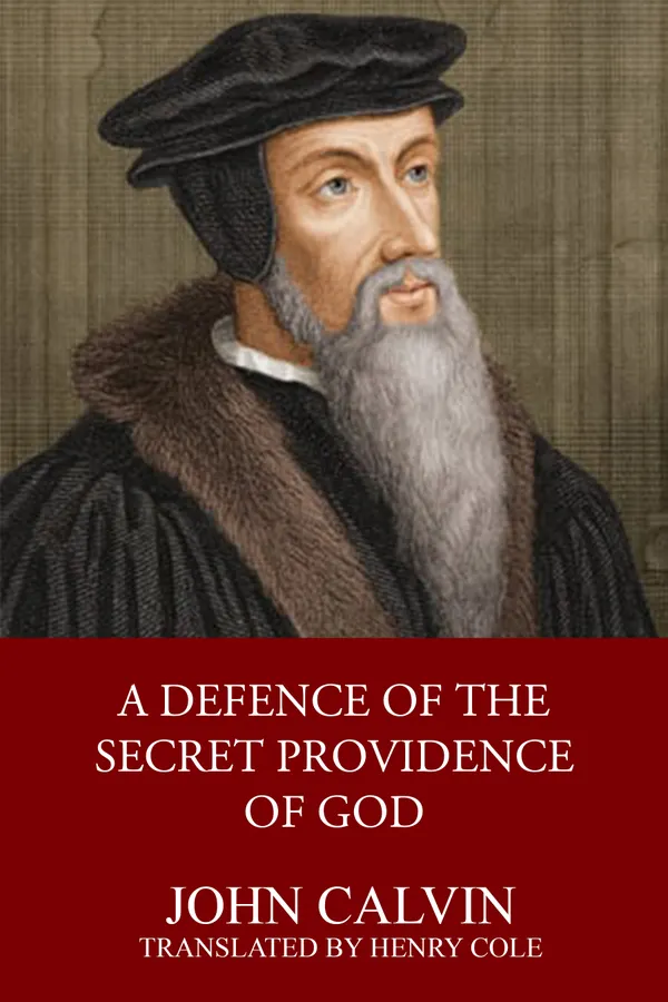 A Defence of the Secret Providence of God