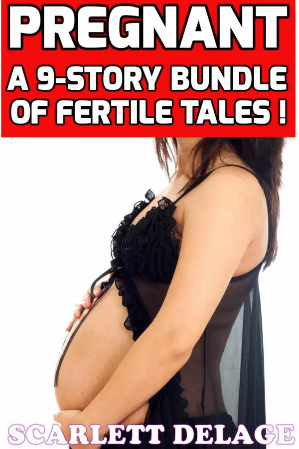 Pregnant : A 9 Story Bundle Of Fertile Tales