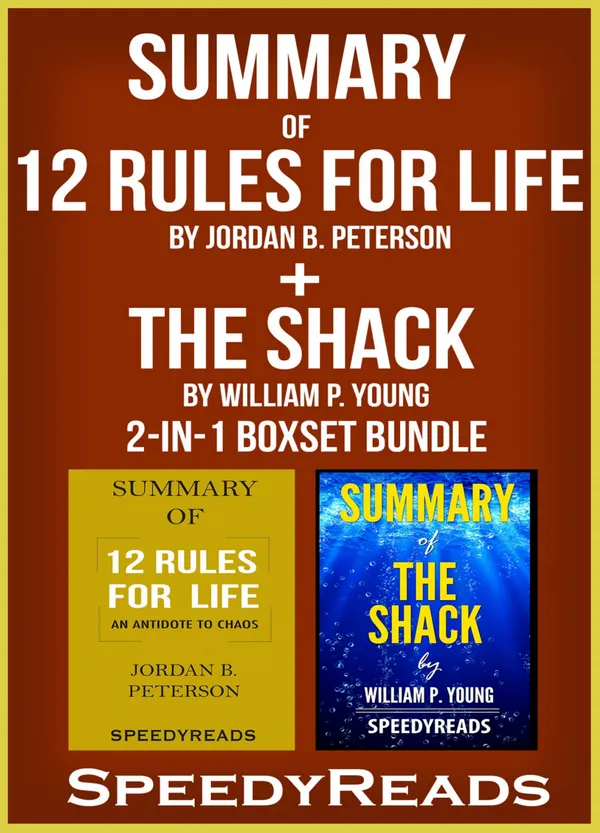 Summary of 12 Rules for Life: An Antidote to Chaos by Jordan B. Peterson + Summary of The Shack by William P. Young 2-in-1 Boxset Bundle