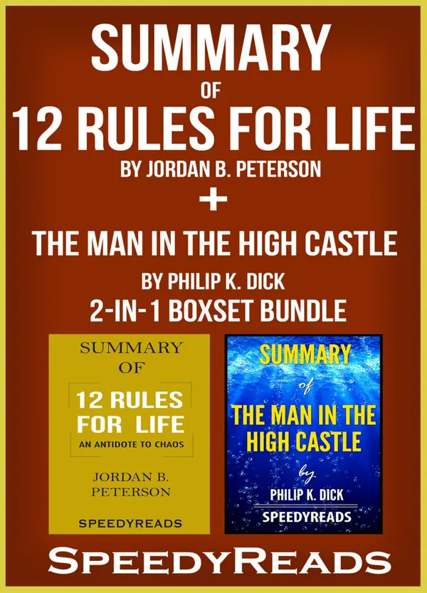 Summary of 12 Rules for Life: An Antidote to Chaos by Jordan B. Peterson + Summary of The Man in the High Castle by Philip K. Dick 2-in-1 Boxset Bundle