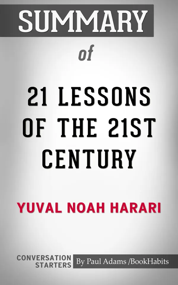 Summary of 21 Lessons for the 21st Century