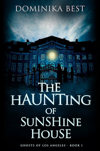 The Haunting of Sunshine House - Dominika Best