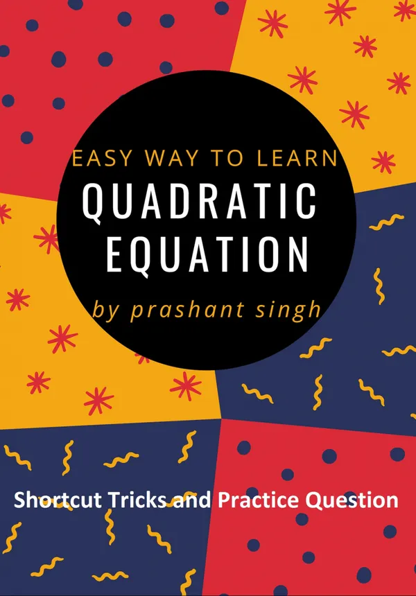 Quadratic Equation : easy way to learn equation