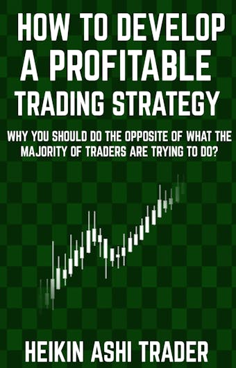 How to Develop a Profitable Trading Strategy - undefined