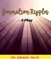 Generation Ripples : A Play