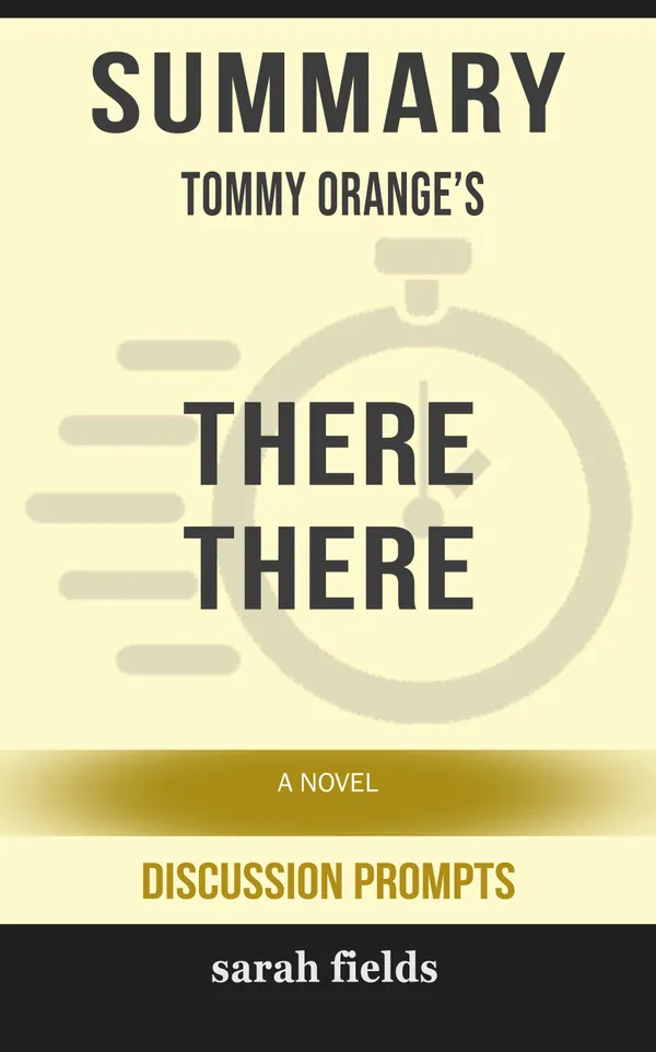 Summary: Tommy Orange's There There : A Novel