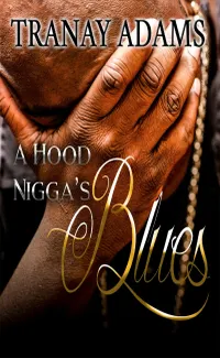 A Hood Nigga's Blues : A Standalone Novel