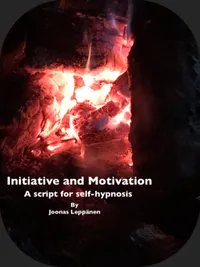 Initiative and Motivation : A script for self-hypnosis