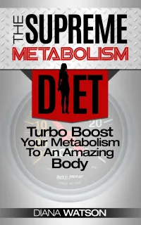 Metabolism Diet: Supreme Turbo Boost Your Metabolism To An Amazing Body : The Ultimate Metabolism Plan and Metabolic Typing Diet - Complete With Intermittent Fasting For Weight Loss & Fat Loss