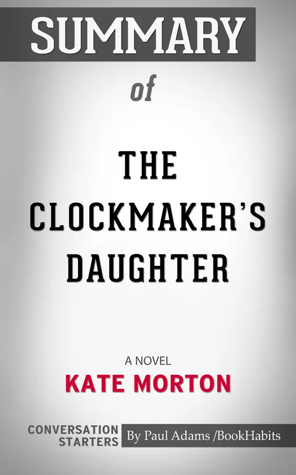 Summary of The Clockmaker's Daughter: A Novel