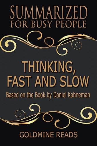 Thinking, Fast and Slow - Summarized for Busy People - undefined