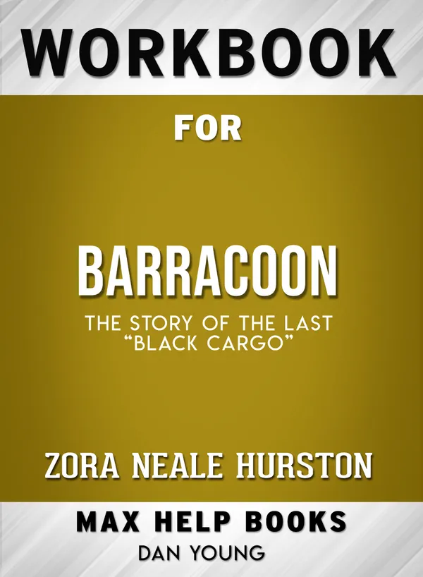 Workbook for Barracoon: The Story of the Last "Black Cargo" (Max-Help Books)